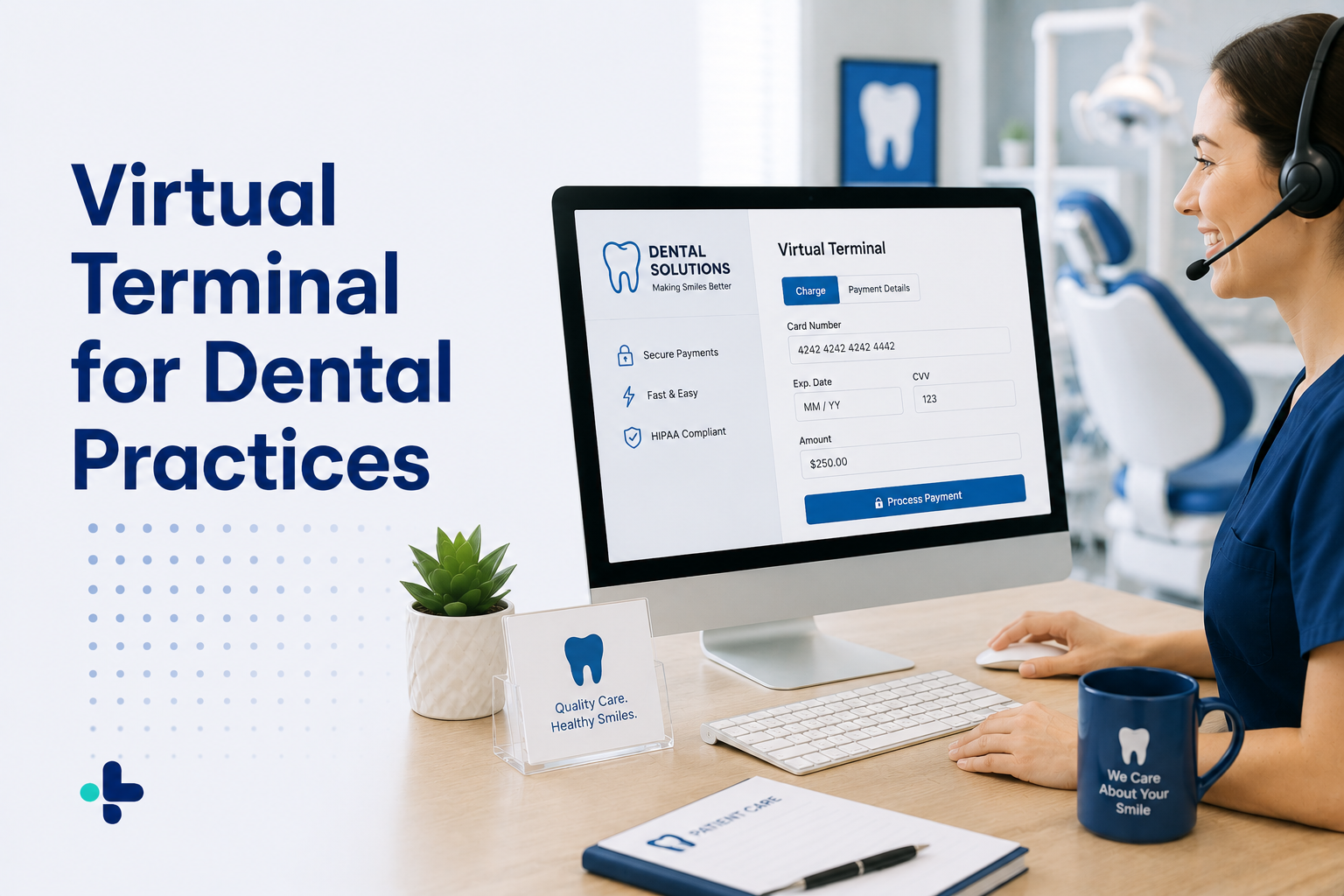 Virtual Terminal for Dental Practices: Taking Payments Beyond the Front Desk